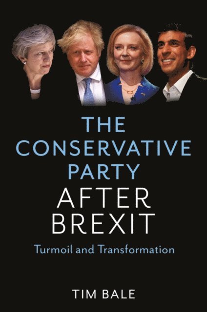 Tim Bale - Conservative Party After Brexit, E-bok