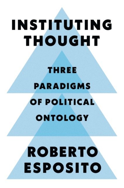 Roberto Esposito - Instituting Thought, E-bok