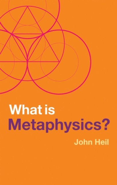 John Heil - What is Metaphysics?, E-bok