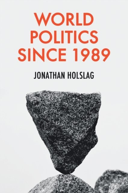 Jonathan Holslag - World Politics since 1989, E-bok