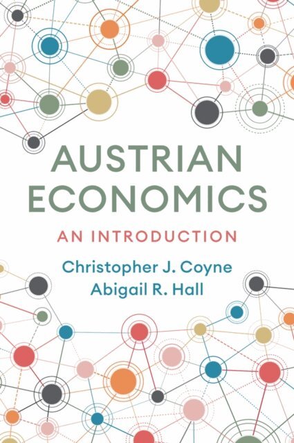 Abigail R. Hall, Christopher J. Coyne - Austrian Economics, E-bok