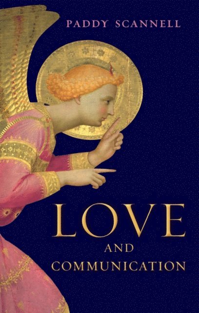 Paddy Scannell - Love and Communication, E-bok