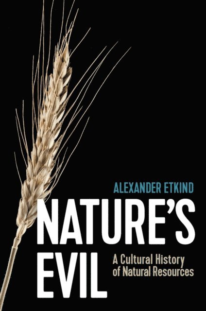Alexander Etkind - Nature's Evil, E-bok