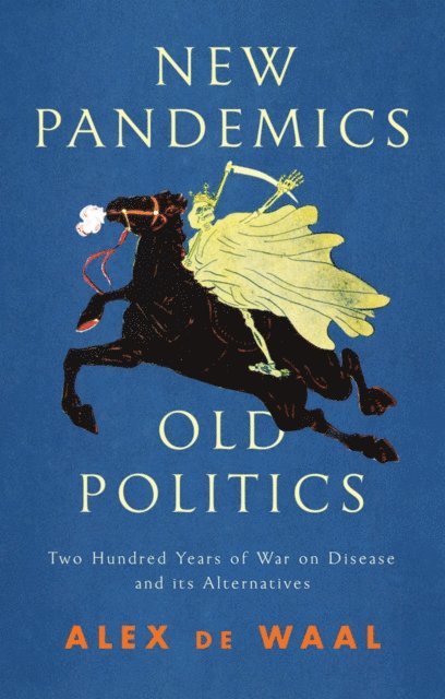 Alex de Waal - New Pandemics, Old Politics, E-bok