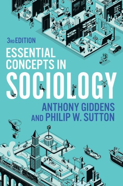 Philip W. Sutton, Anthony Giddens - Essential Concepts in Sociology, E-bok