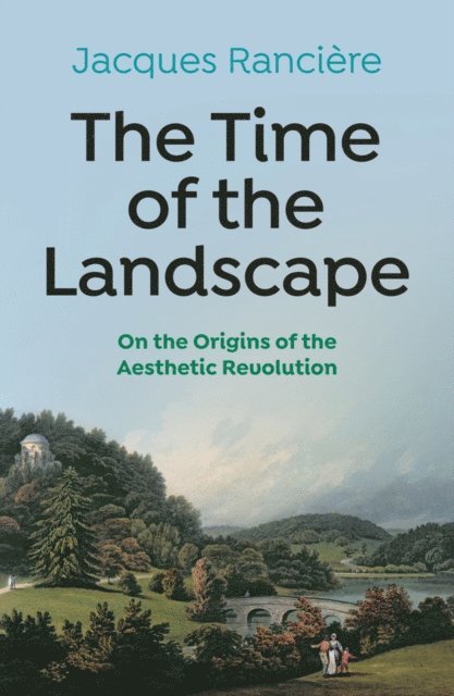 Jacques Ranciere - Time of the Landscape, E-bok