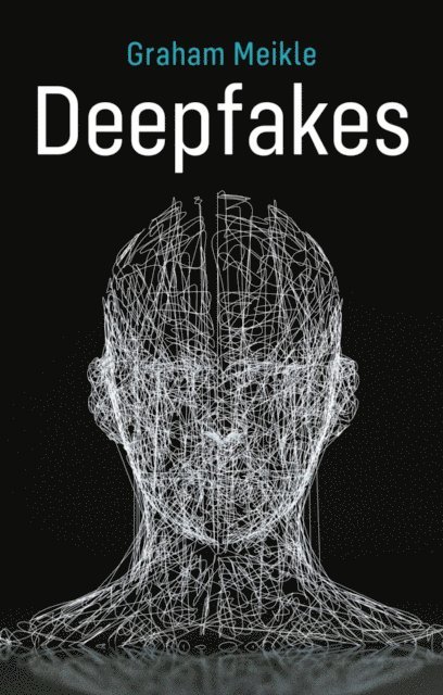 Graham Meikle - Deepfakes, E-bok