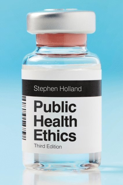 Stephen Holland - Public Health Ethics, E-bok