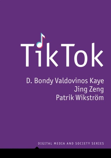 Patrik Wikstrom, Jing Zeng, D. Bondy Valdovinos Kaye - TikTok, E-bok