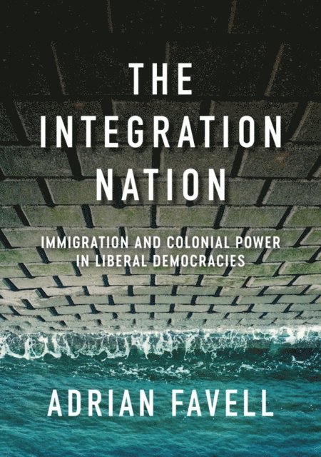 Adrian Favell - Integration Nation, E-bok