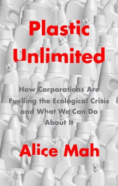 Alice Mah - Plastic Unlimited, E-bok