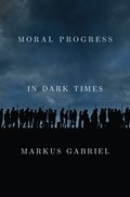 Moral Progress in Dark Times
