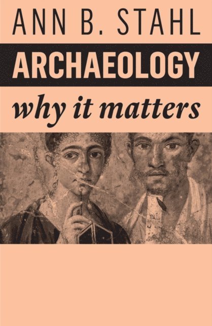 Ann B. Stahl - Archaeology, E-bok