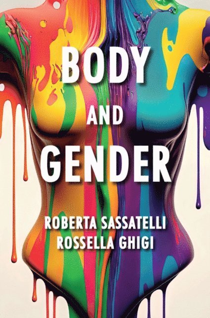 Rossella Ghigi, Roberta Sassatelli - Body and Gender, E-bok