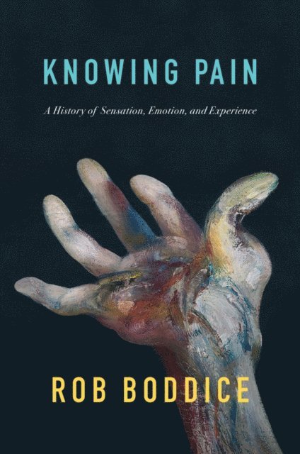 Rob Boddice - Knowing Pain, E-bok