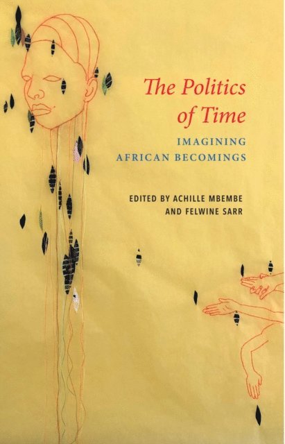 Felwine Sarr, Achille Mbembe - Politics of Time, E-bok