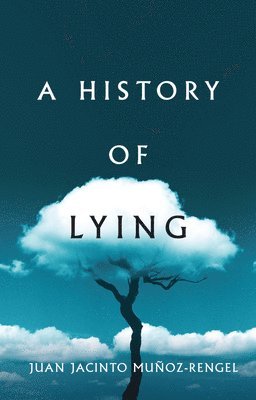 Juan Jacinto Muñoz-Rengel - History of Lying, Inbunden