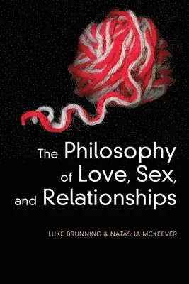 Philosophy of Love, Sex, and Relationships