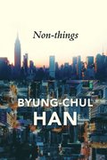 Non-things: Upheaval in the Lifeworld