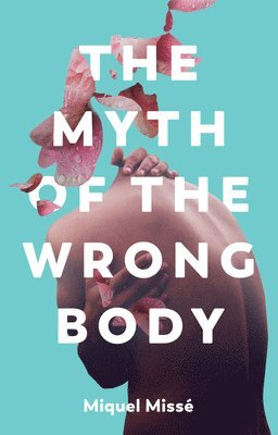 Miquel Misse - Myth of the Wrong Body, Inbunden
