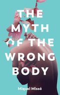 Myth of the Wrong Body