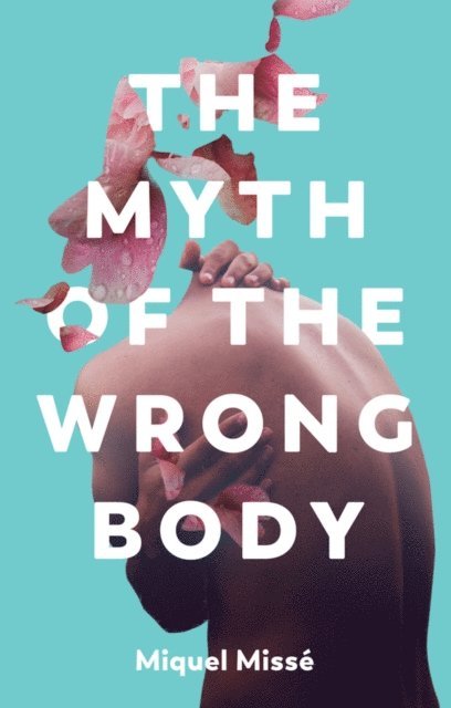 Miquel Misse - Myth of the Wrong Body, E-bok