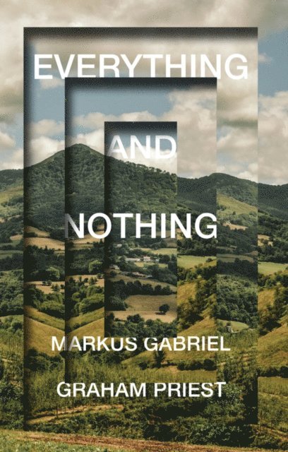 Graham Priest, Markus Gabriel - Everything and Nothing, E-bok