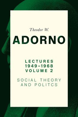 Theodor W. Adorno - Lectures 1949-1968, Volume 2, Inbunden