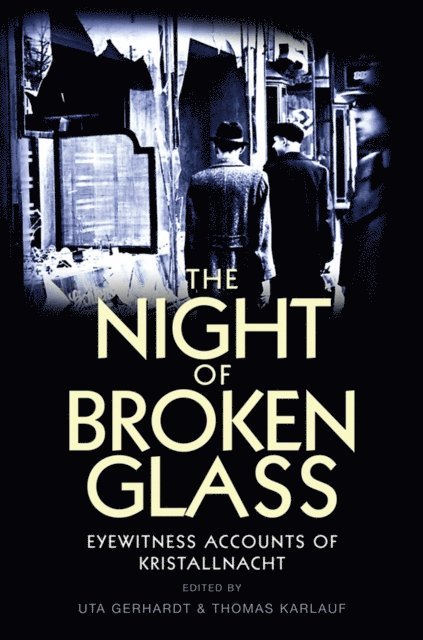 Thomas Karlauf, Uta Gerhardt - Night of Broken Glass, E-bok