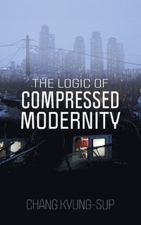 Logic of Compressed Modernity