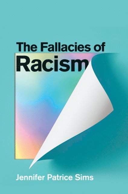 Jennifer Patrice Sims - Fallacies of Racism, E-bok