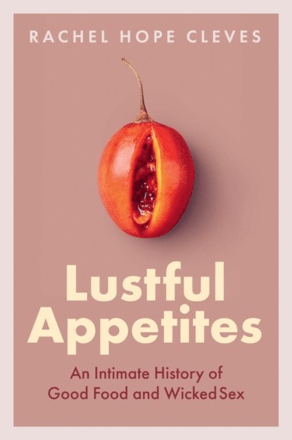 Rachel Hope Cleves - Lustful Appetites, E-bok. Tillgänglighet: Lägg i varukorg