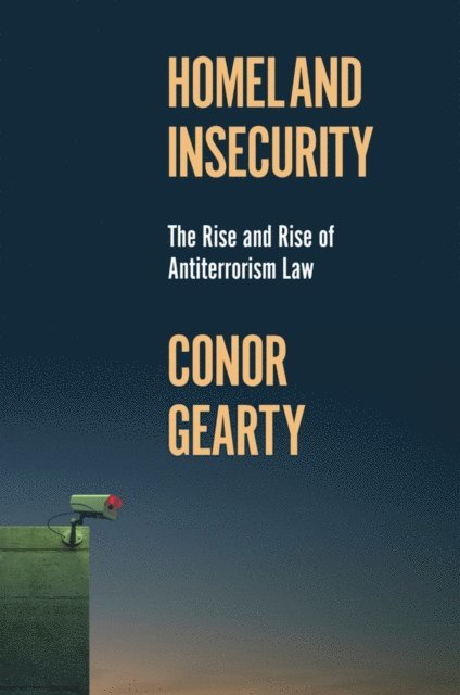 Conor Gearty - Homeland Insecurity, E-bok