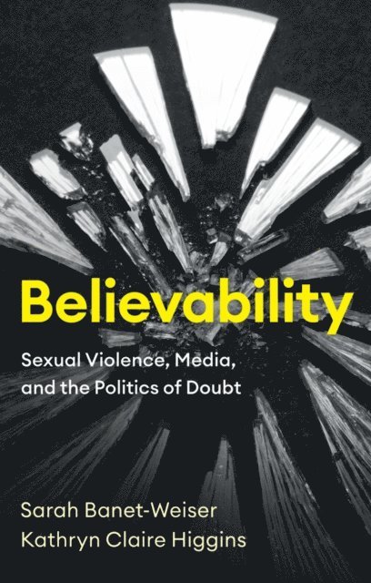 Kathryn Claire Higgins, Sarah Banet-Weiser - Believability, E-bok