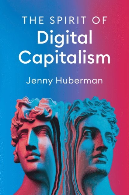 Jenny Huberman - Spirit of Digital Capitalism, E-bok