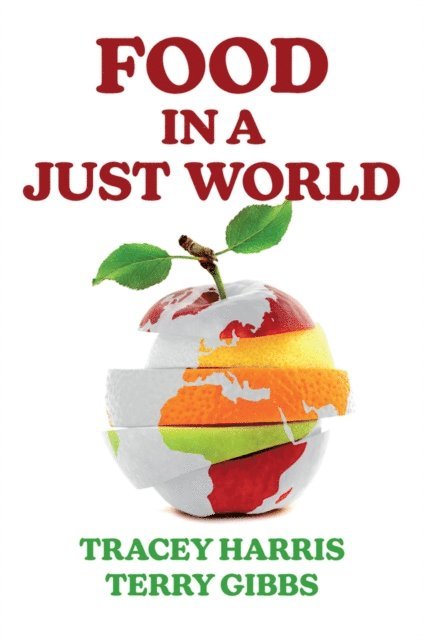 Terry Gibbs, Tracey Harris - Food in a Just World, E-bok