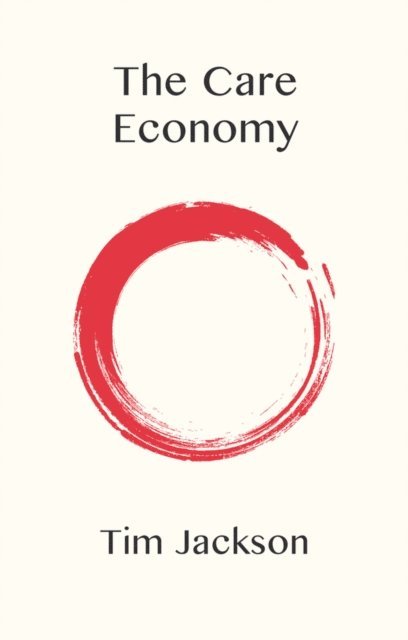 Tim Jackson - Care Economy, E-bok
