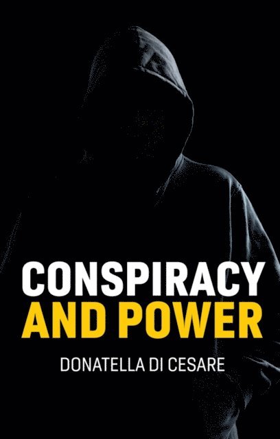 Donatella Di Cesare - Conspiracy and Power, E-bok