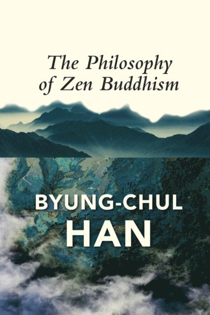 Byung-Chul Han - Philosophy of Zen Buddhism, E-bok