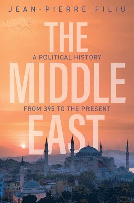 Jean-Pierre Filiu - Middle East, Inbunden