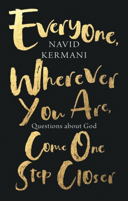 Navid Kermani - Everyone, Wherever You Are, Come One Step Closer, E-bok