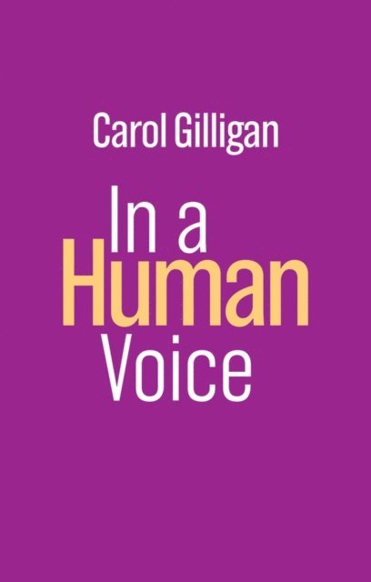 Carol Gilligan - In a Human Voice, E-bok