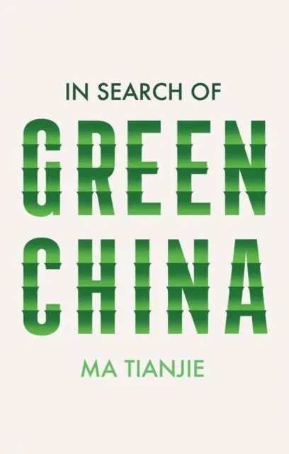 Ma Tianjie - In Search of Green China, E-bok. Tillgänglighet: Lägg i varukorg