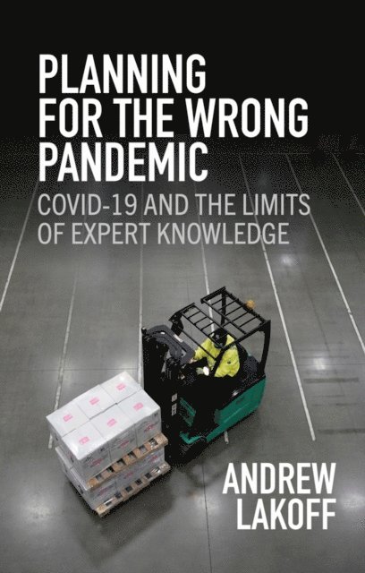 Andrew Lakoff - Planning for the Wrong Pandemic, E-bok