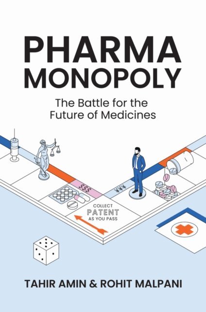 Rohit Malpani, Tahir Amin - Pharma Monopoly, E-bok