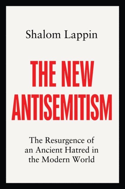 Shalom Lappin - New Antisemitism, E-bok