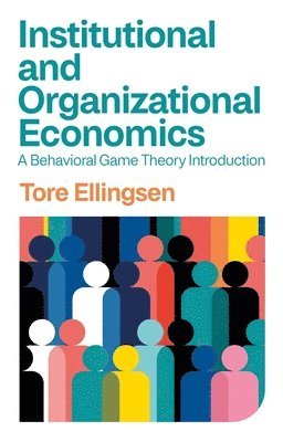 Tore Ellingsen - Institutional and Organizational Economics, Häftad