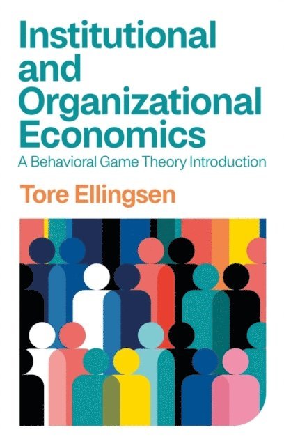 Tore Ellingsen - Institutional and Organizational Economics, E-bok
