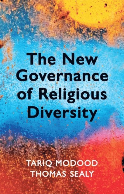 Thomas Sealy, Tariq Modood - New Governance of Religious Diversity, E-bok