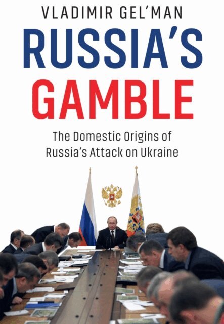 Vladimir Gel'man - Russia's Gamble, E-bok